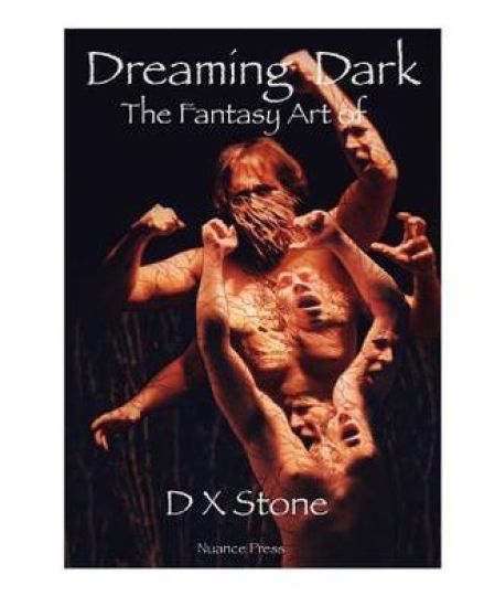 Dreaming Dark: The Fantasy Art of D X Stone: The Fantasy Art of D X Stone