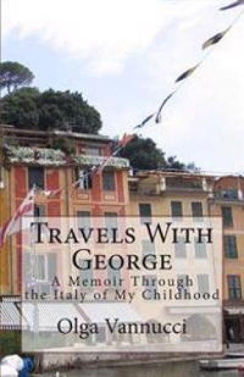 Travels with George: A Memoir Through the Italy of My Childhood