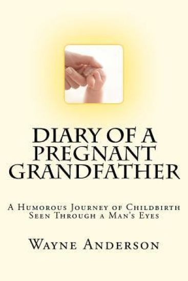 Diary of a Pregnant Grandfather
