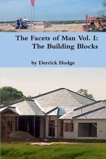 The Facets of Man: The Building Blocks