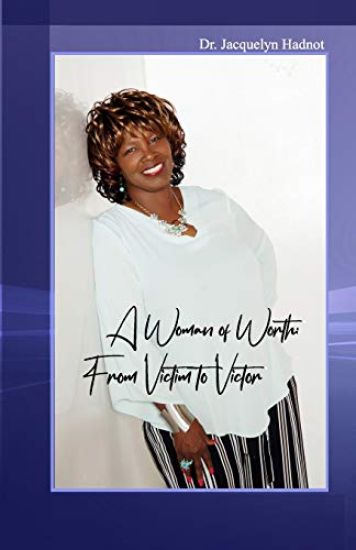 A Woman of Worth: From Victim to Victor: From Victim to Victor
