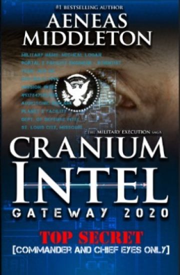 Cranium Intel: Gateway 2020: (The Military Execution Saga)