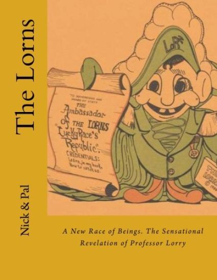 The Lorns: A New Race of Beings. The Sensational Revelation of Professor Lorry