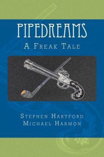 Pipedreams: A Freak Tale