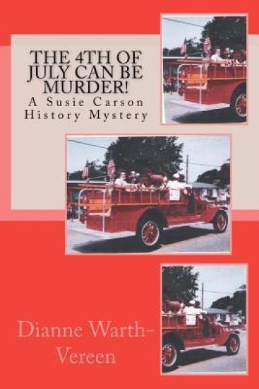 The 4th of July Can Be Murder!: A Susie Carson History Mystery
