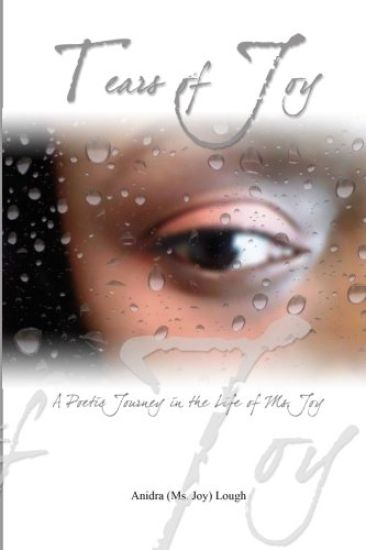 Tears of Joy: A Poetic Journey in the Life of Ms. Joy