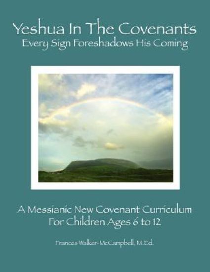 Yeshua in the Covenants: Every Sign Foreshadows His Coming