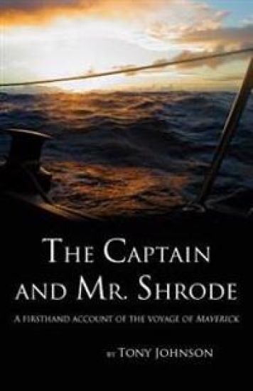 The Captain and Mr. Shrode: A Firsthand Account of the Voyage of Maverick