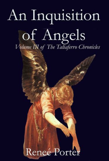 An Inquisition of Angels: Volume III of the Taliaferro Chronicles