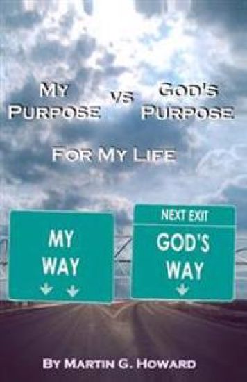 My Purpose vs. God's Purpose: For My Life