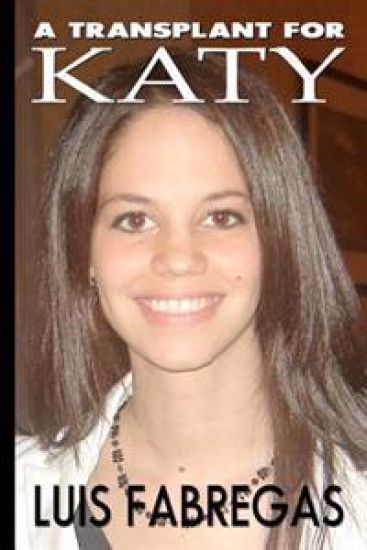 A Transplant for Katy: Heartache and Betrayal at the Transplant Capital of the World