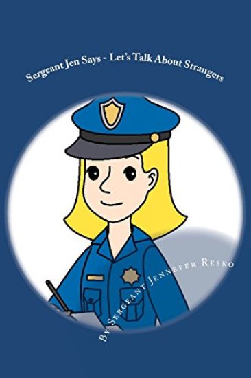 Sergeant Jen Says...: Let's Talk About Strangers