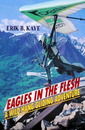 Eagles in the flesh: A wild hang gliding adventure.