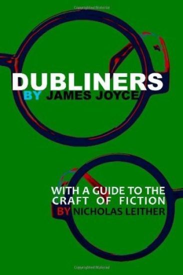 Dubliners with a Guide to the Craft of Fiction (Illustrated)