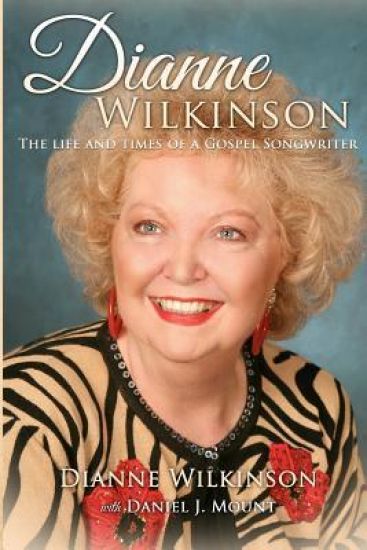 Dianne Wilkinson: The Life and Times of a Gospel Songwriter
