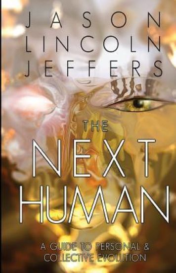 The Next Human: A Guide to Personal and Collective Evolution