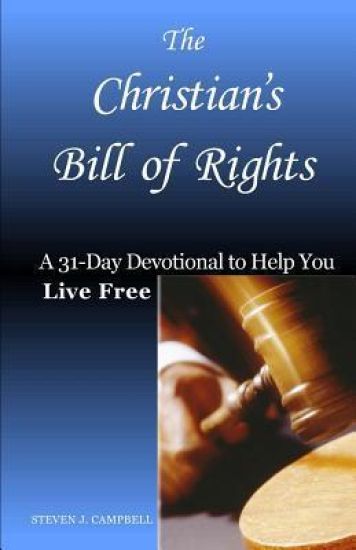 The Christian's Bill of Rights: A 31-Day Devotional to Help You Live Free