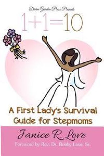 One Plus One Equals Ten: A First Lady's Survival Guide for Stepmoms