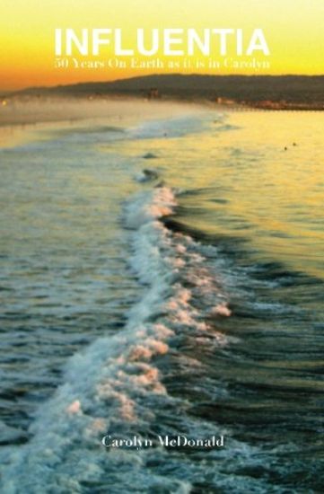 Influentia: 50 Years on Earth as It Is in Carolyn