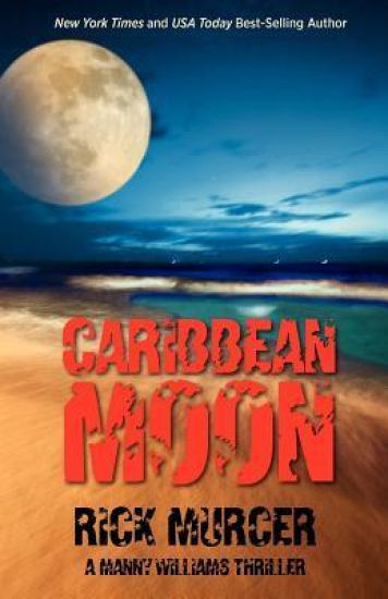 Caribbean Moon: A Manny Williams Thriller