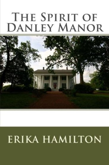 The Spirit of Danley Manor