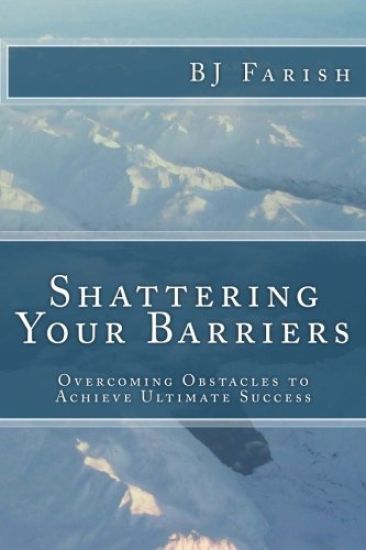 Shattering Your Barriers: Overcoming Obstacles to Achieve Ultimate Success