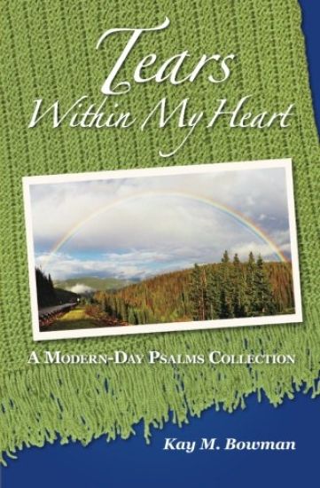 Tears Within My Heart: A Modern Day Psalms Collection