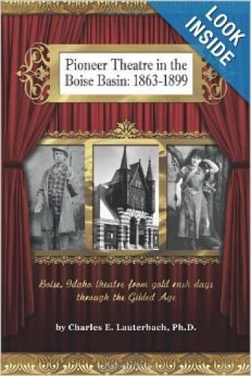 Pioneer Theatre in the Boise Basin: 1863-1899