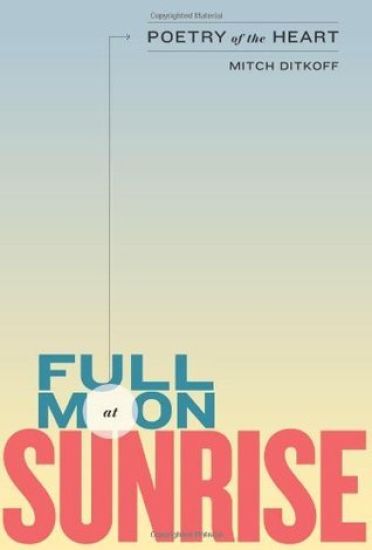 Full Moon at Sunrise: Poetry of the Heart