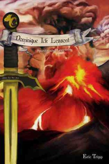 Dominique Ick Lessont Spirits and Legends: Book 2 of the Dominique Ick Lessont series