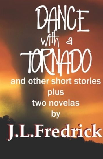 Dance With a Tornado: and other short stories