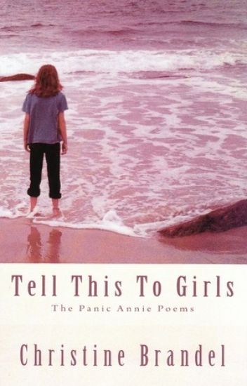 Tell This to Girls: The Panic Annie Poems