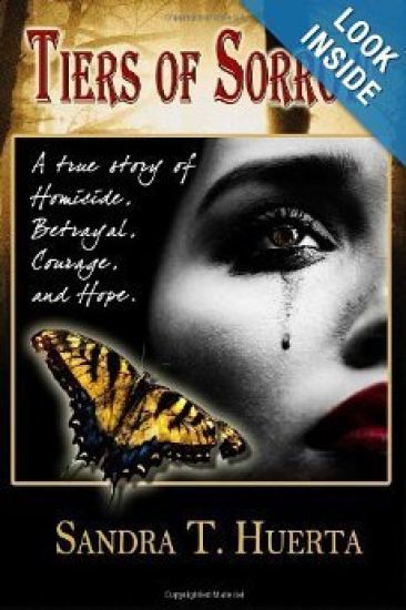 Tiers of Sorrow: A True Story of Homicide, Betrayal, Courage, and Hope.