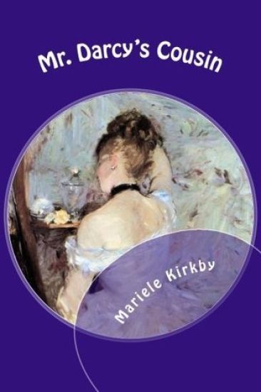 Mr. Darcy's Cousin: A Continuation of Pride and Prejudice