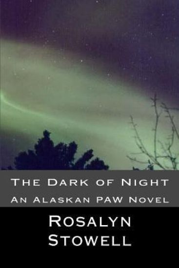 The Dark of Night: An Alaskan PAW Novel