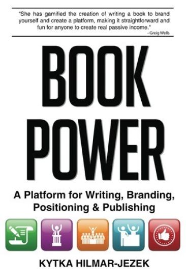Book Power: A Platform for Writing, Branding, Positioning & Publishing