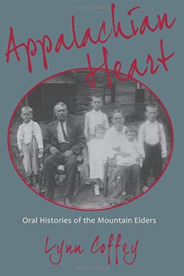 Appalachian Heart: Oral Histories of the Mountain Elders
