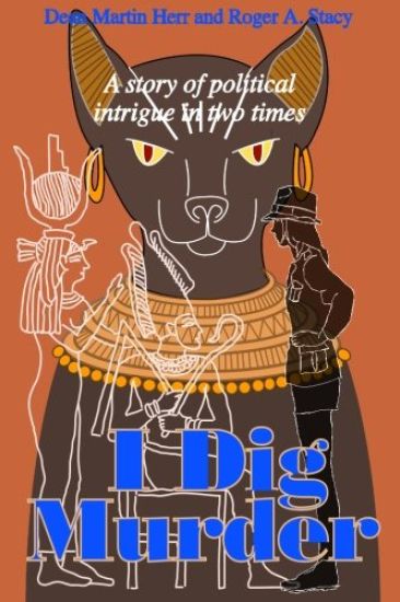 I Dig Murder: A story of political intrigue in two times