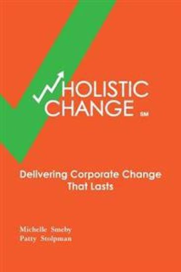 wHolistic Change: Delivering Corporate Change That Lasts