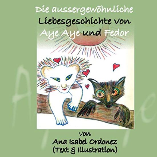 Die aussergewöhnliche Liebesgeschichte von Aye Aye und Fedor
