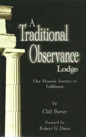 A Traditional Observance Lodge: One Mason's Journey to Fulfillment
