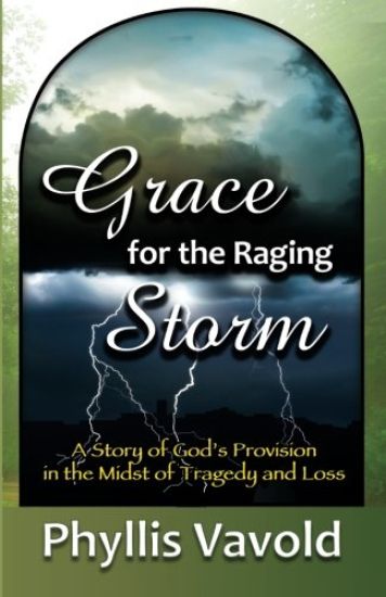 Grace for the Raging Storm: A Story of God's Provision in the Midst of Tragedy and Loss