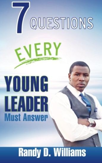 7 Questions Every Young Leader Must Answer