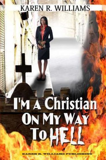 I'm a Christian on My Way to Hell