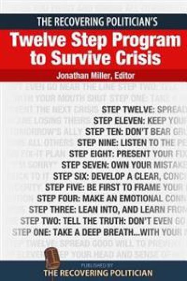 The Recovering Politician's Twelve Step Program to Survive Crisis