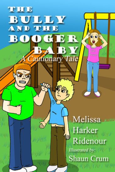 The Bully and the Booger Baby: A Cautionary Tale