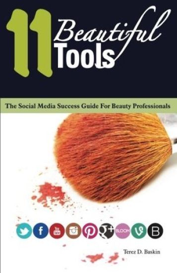 11 Beautiful Tools: The Social Media Success Guide for Beauty Professionals