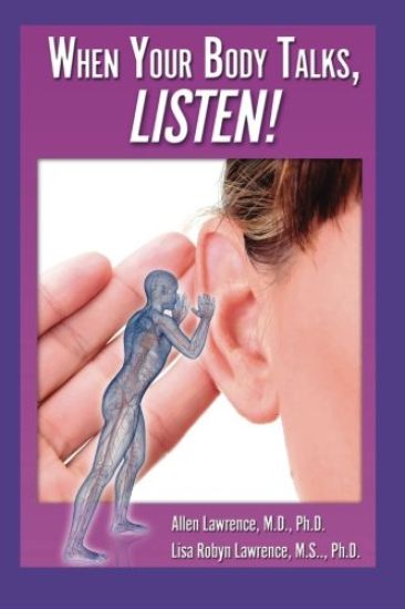 When Your Body Talks, Listen!: Healing Yourself & Others