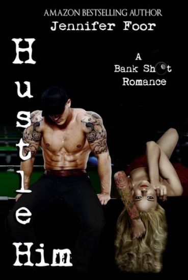 Hustle Him: A Bankshot Romance