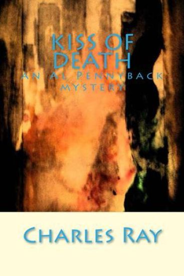 Kiss of Death: An Al Pennyback Mystery